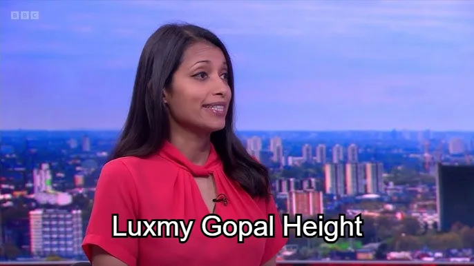 Luxmy Gopal Height
